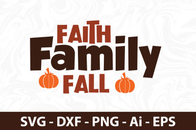 Faith Family Fall svg