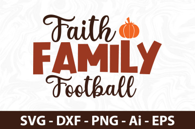Faith Family Football svg