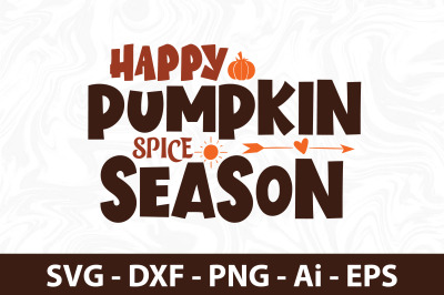 Happy pumpkin spice season SVG cut file