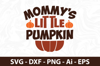 Mommy&#039;s Little Pumpkin svg