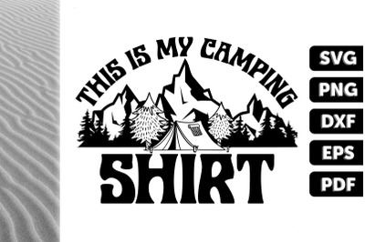 Funny Design This Is My Camping Shirt