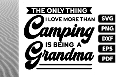 I Love More Than Camping&#039;s Being Grandma