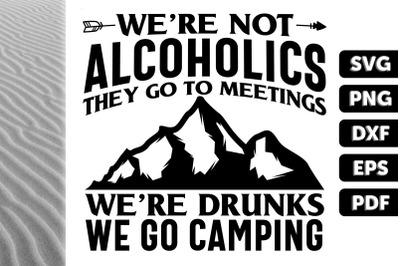 Were Drunks We Go Camping Gift