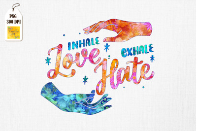 Inhale Love Exhale Hate Yoga Gift