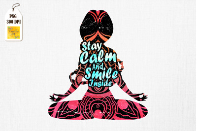 Stay Calm And Smile Inside Gift For Yoga