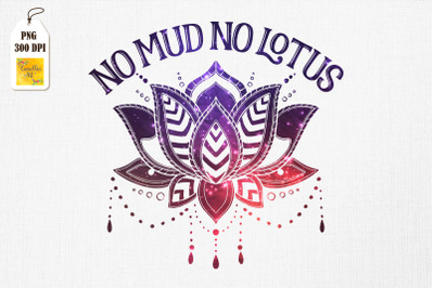 No Mud No Lotus Yoga Lover