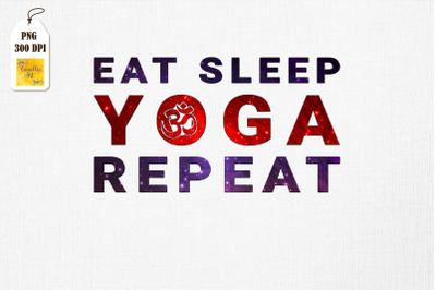 Eat Sleep Yoga Repeat Gift For Yogi