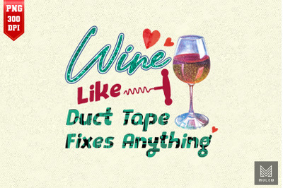 Wine Fixes Anything Gift For Wine Lover