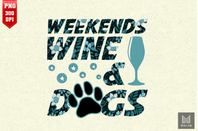 Weekends Wine &amp; Dogs