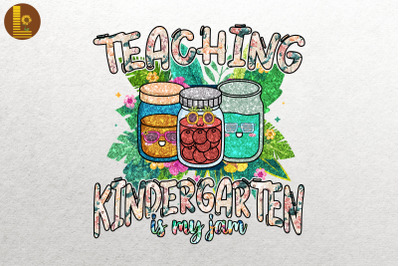 Teaching Is My Jam Kindergarten Teacher