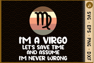 I&#039;m A Virgo I&#039;m Never Wrong