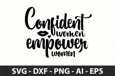 Confident women empower women svg