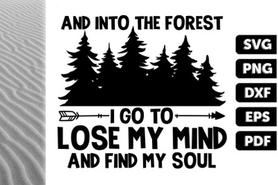 And Into The Forest I Go To Lose My Mind