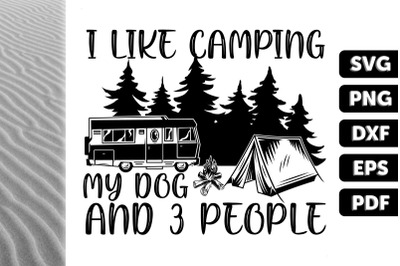 I Like Camping My Dog And Three People