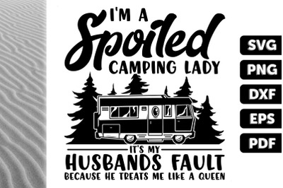 I&#039;m A Spoiled Camping Laydy Gift