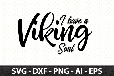 I have a Viking soul svg