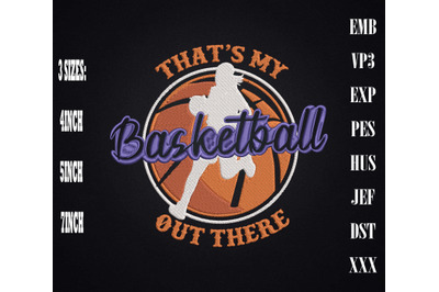 That&#039;s My Basketball Out There Embroidery