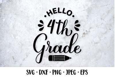 Hello 4th Grade SVG. Fourth grade. First day of school