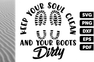 Keep Your Soul Clean As Your Boots