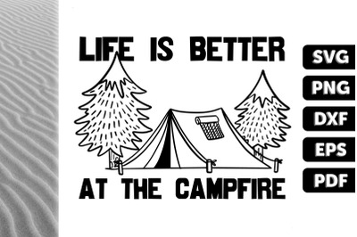 Life Is Better At The Campfire