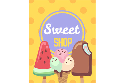 Sweet shop poster. Ice cream summer banner, three different desserts i