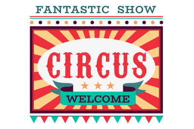 Circus poster. Fantastic show, welcome banner, bright striped backgrou