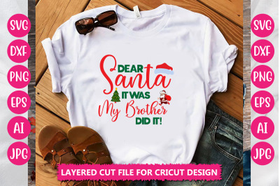 Dear Santa  It Was My Brother  Did It! SVG CUT FILE
