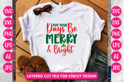 May Your Days Be  Merry &amp; Bright SVG CUT FILE