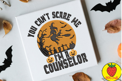 You Can&#039;t Scare Me I&#039;m A Counselor Embroidery