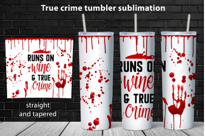 True crime tumbler wrap design Halloween tumbler sublimation