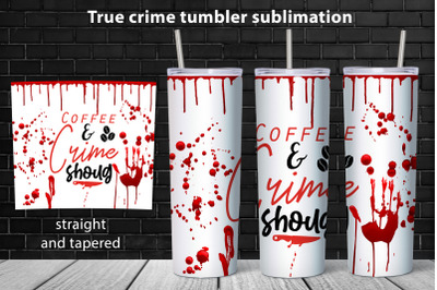 True crime tumbler wrap design Halloween tumbler sublimation