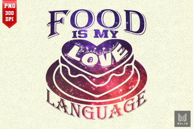 Food Is My Love Language Cooking Lover