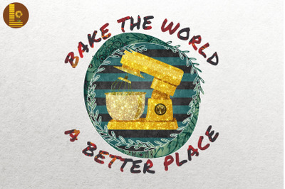 Bake the World a Better Place Baking