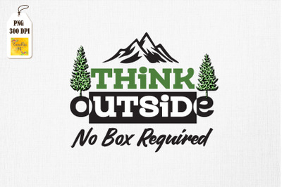 Think Outside No Box Required Hiking