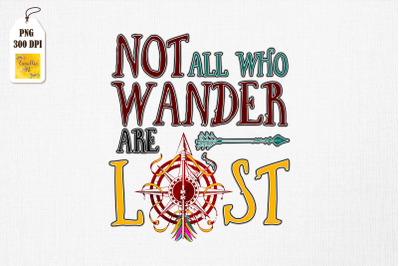 Not All Who Wander Are Lost Hiking Lover