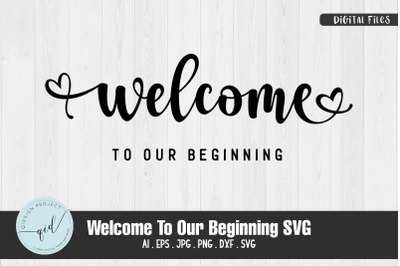 Welcome To Our Beginning SVG
