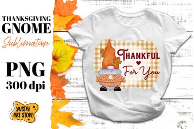 Thanksgiving gnome sublimation design. Thankful for you