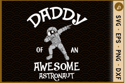 Daddy Of An Awesome Astronaut