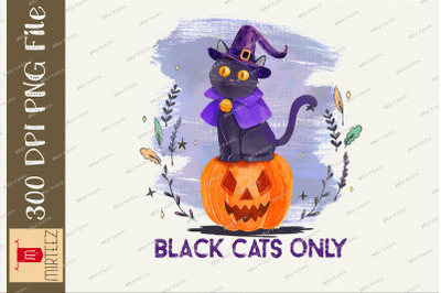 Black Cats Only Witch Cat Halloween