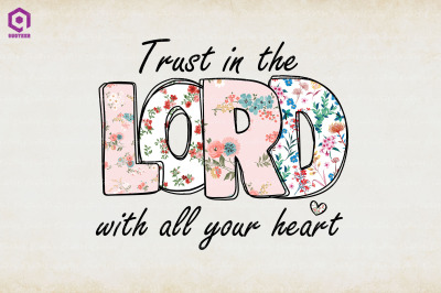 Trust in the Lord with all your Heart