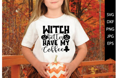 witch better have my coffee