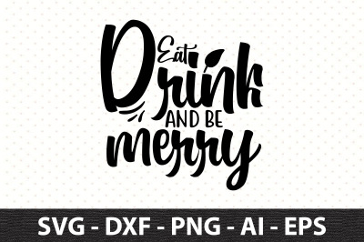 Eat Drink and Be Merry svg