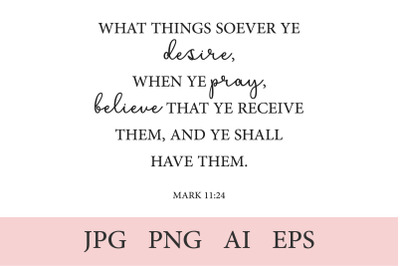 Bible Verse, Mark 11:24, Christian Quote AI, EPS, JPEG, PNG