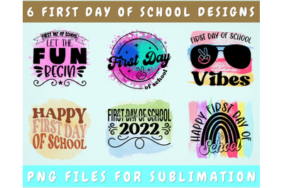 First Day Of School Sublimation Designs, 6 First Day Of School PNG