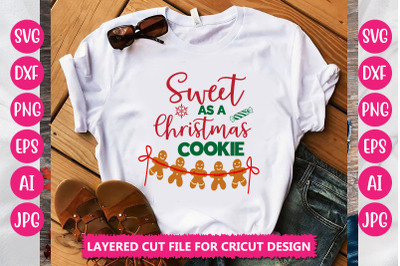 Sweet As A Christmas Cookie SVG CUT FILE