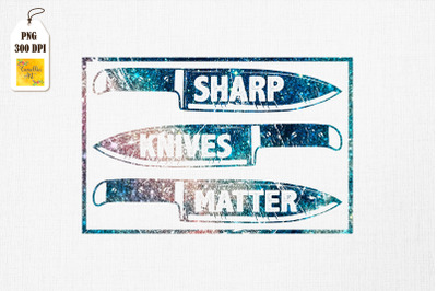 Funny Cooking Gift Sharp Knives Matter