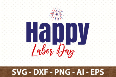 Happy Labor Day svg
