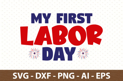 My First Labor Day svg
