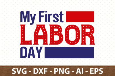 My First Labor Day svg