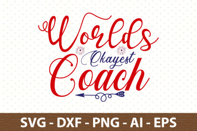 Worlds Okayest Coach svg